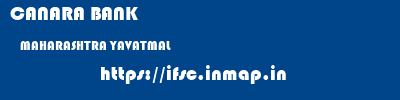 CANARA BANK  MAHARASHTRA YAVATMAL    ifsc code